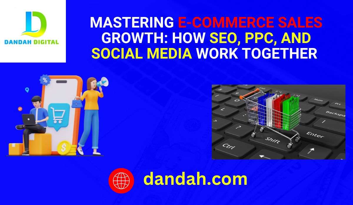 Dandah, dandah-digital, transform-marketing-strategy-digitally, Ecommerce-Growth, SEO, Search-Engine-Optimization, PPC, Pay-Per-Click, Digital-Marketing, Social-Media-Marketing, Ecommerce-Sales, Boost-E-Commerce-Sales, Online-Business, Sales-Strategy Content-Marketing, Marketing-Tips, SEO-vs-PPC,Marketing-Strateg, Ecommerce-SEO, Social-Media-Ads, Ecommerce-Success