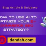 Dandah-Digital, E-Commerce-SEO, Digital-Marketing-Tips, Artificial-Intelligence-Marketing, Internet-Marketing-Strategy, SEO-Expert-Tips, AI-SEO, AI-in-Digital-Marketing, Boost-Your-SEO, Online-Business-Growth, Website-Optimization, SEO-for-E-Commerce, Marketing-With-AI, Digital-Success, AI-SEO, ECommerce-Growth