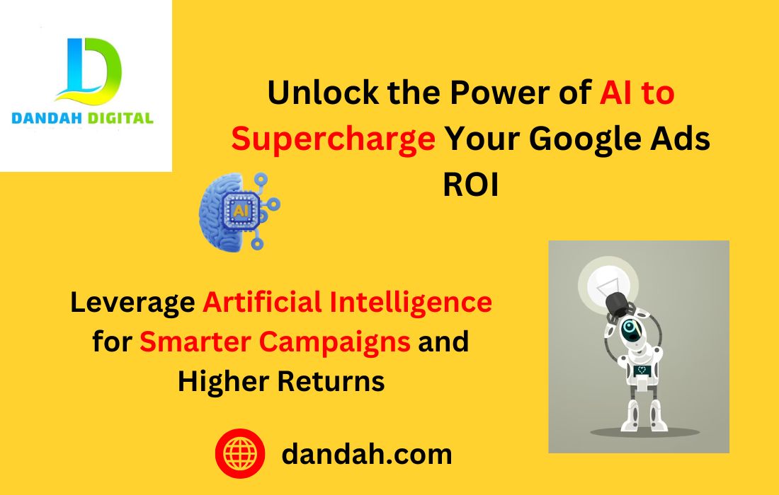 Dandah-Digital, AI-marketing-Service-Firm, Pay-Per-Click, More-Sales, More-Conversion, Google, Google-Ads, Google-Algorithm, AI-Powered-PPC-Campaign, PPC, PPC-Advertisment, Google-Advertisment