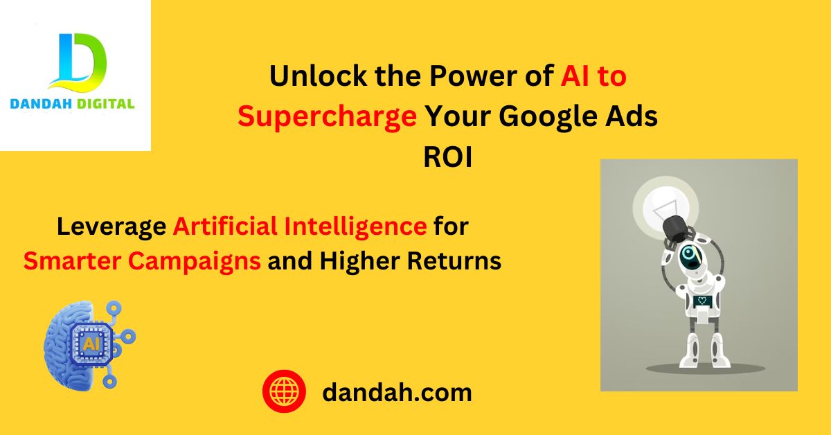 AI in Google Ads 2025: Revolutionizing Campaigns for Maximum ROI